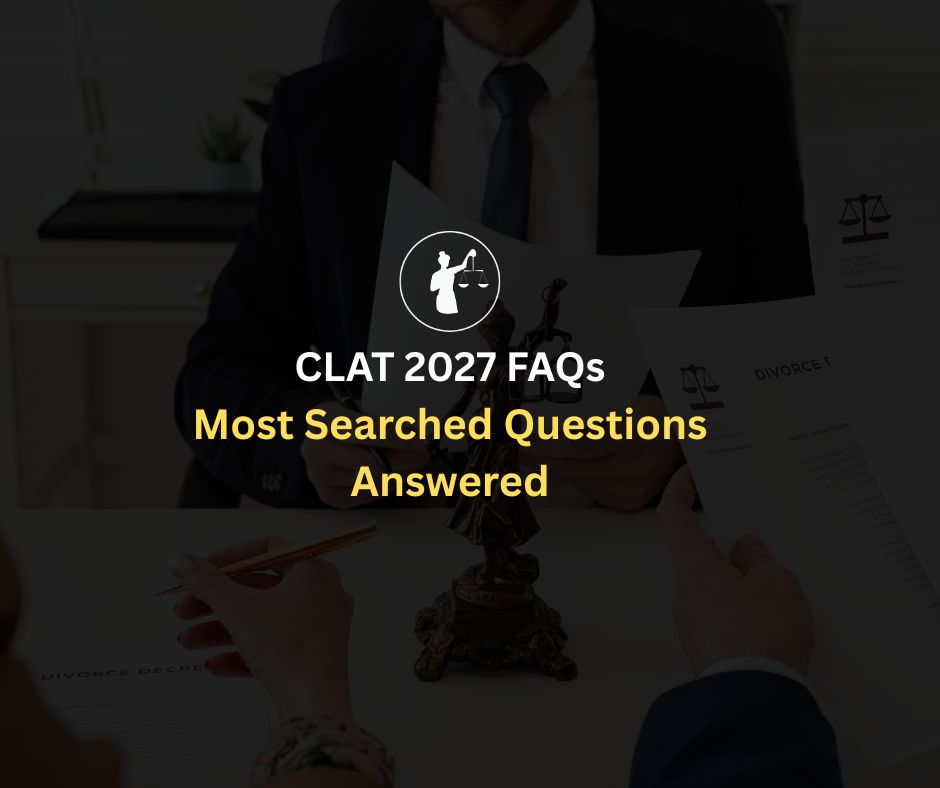 CLAT 2027 FAQs: Most Searched Questions Answered