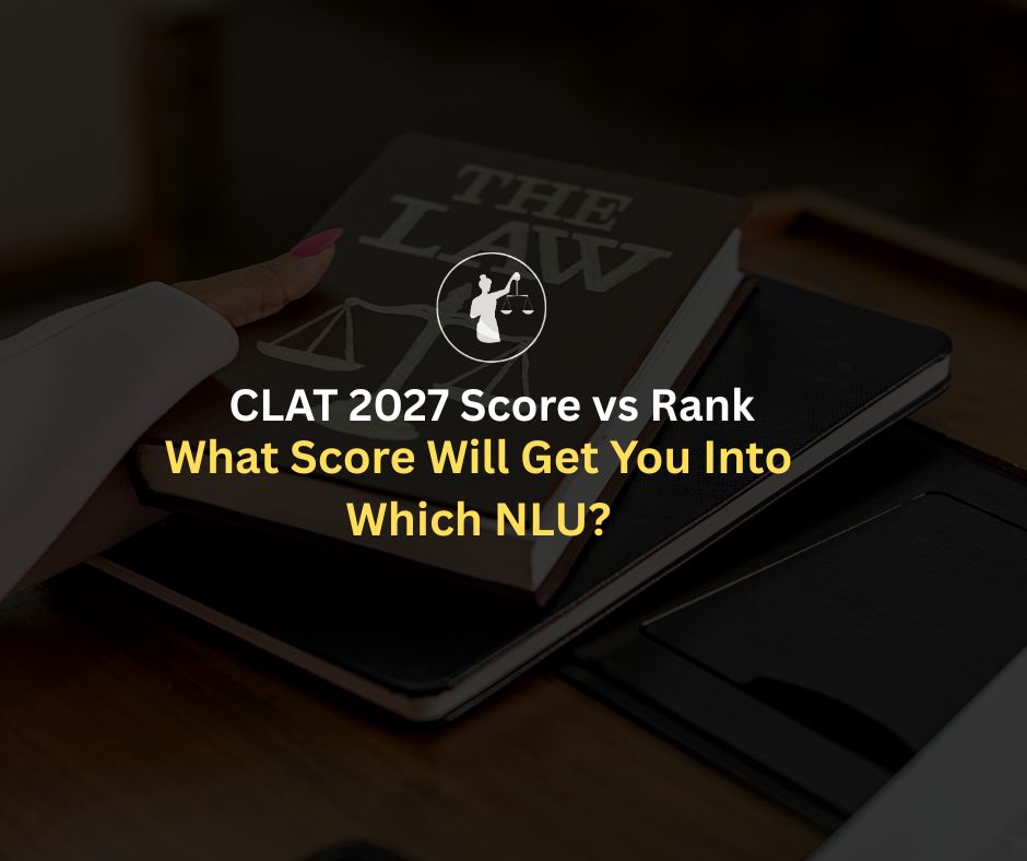 CLAT 2027 Score vs Rank: NLU Admission Guide