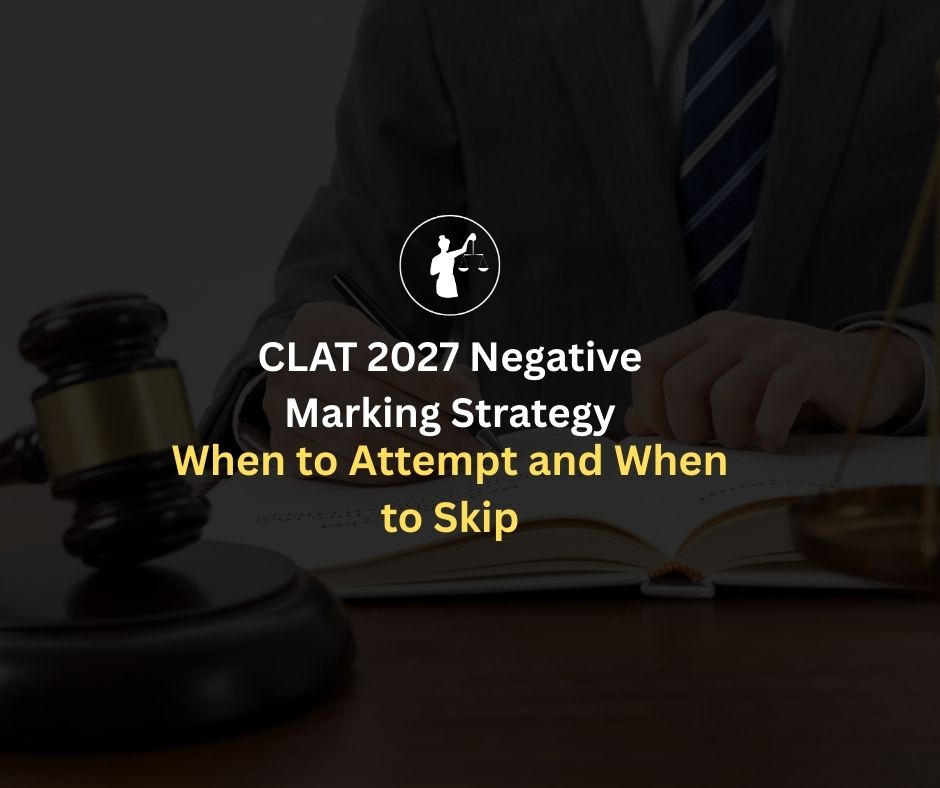 CLAT 2027 Negative Marking Strategy: Attempt or Skip Tips