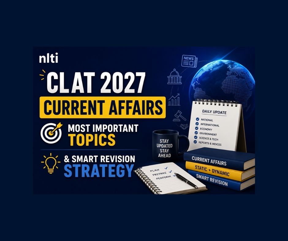 CLAT 2027 Current Affairs: Topics & Revision Strategy