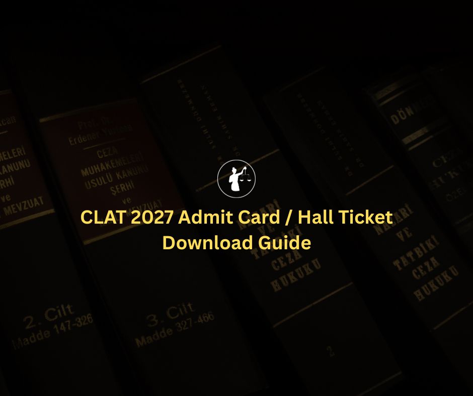 CLAT 2027 Admit Card / Hall Ticket Download Guide