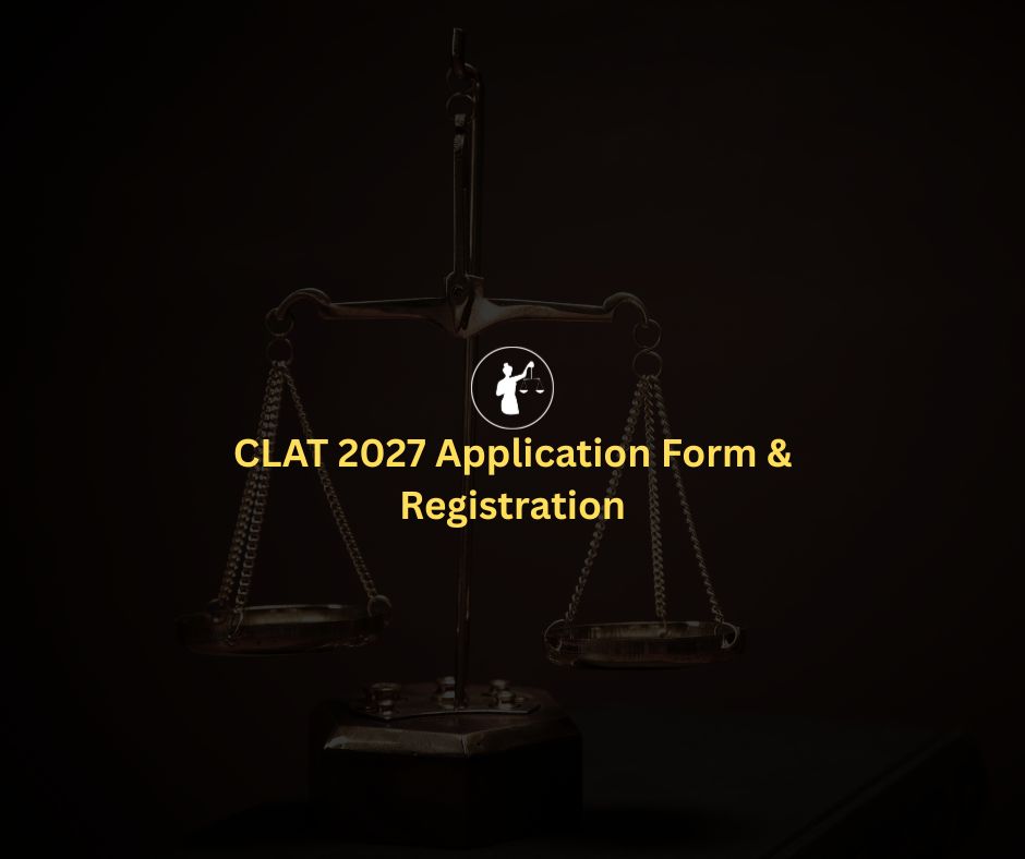 CLAT 2027 Application Form & Registration Guide