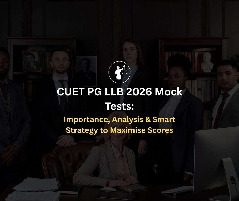 CUET PG LLB 2026 Mock Tests: Strategy to Maximise Scores