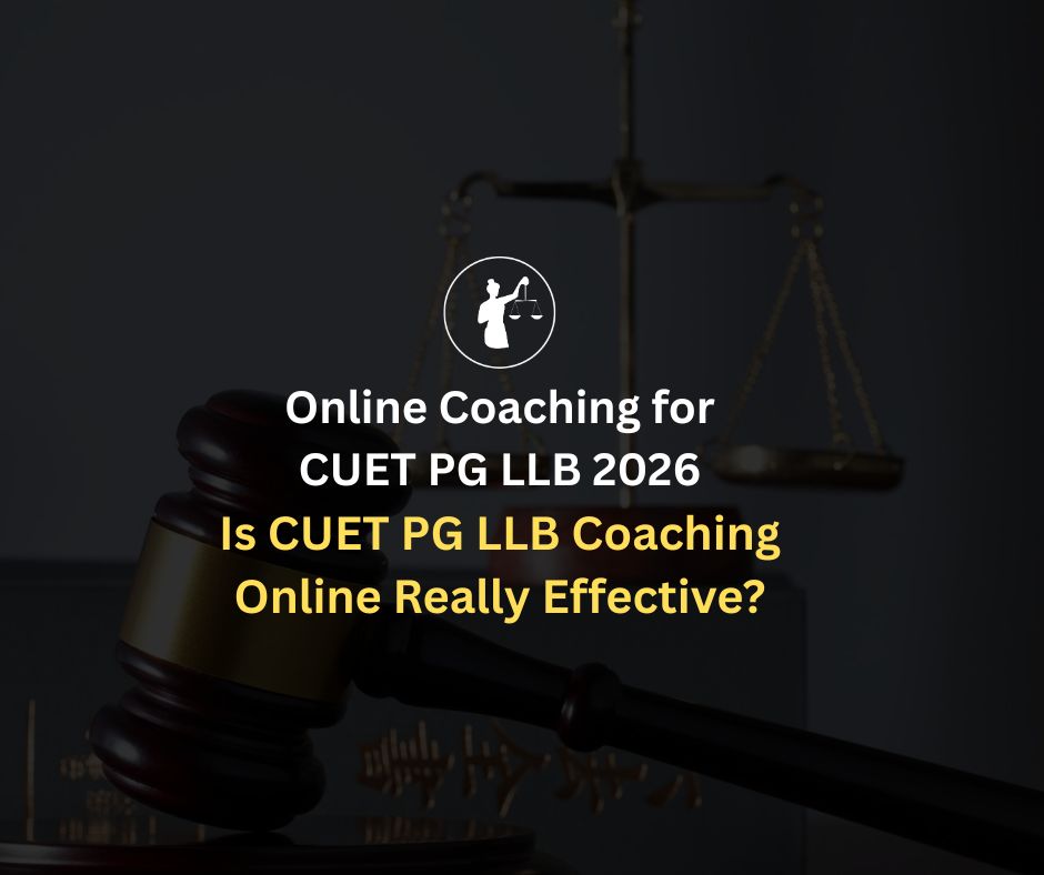 Online Coaching for CUET PG LLB 2026: Is It Effective?