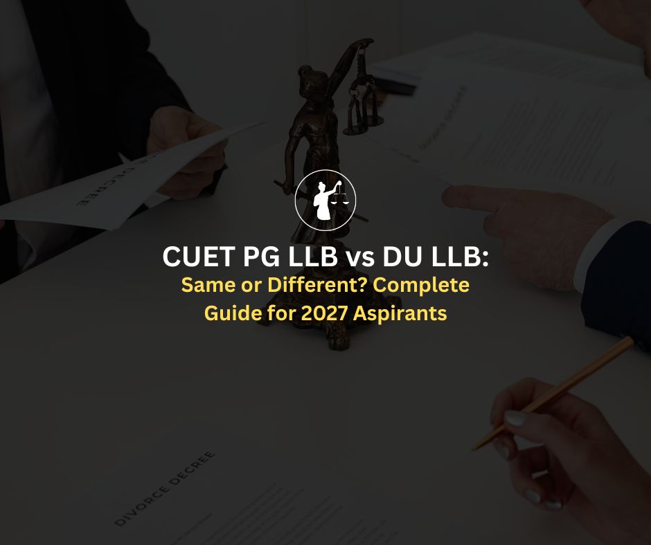 CUET PG LLB vs DU LLB: Key Differences 2027
