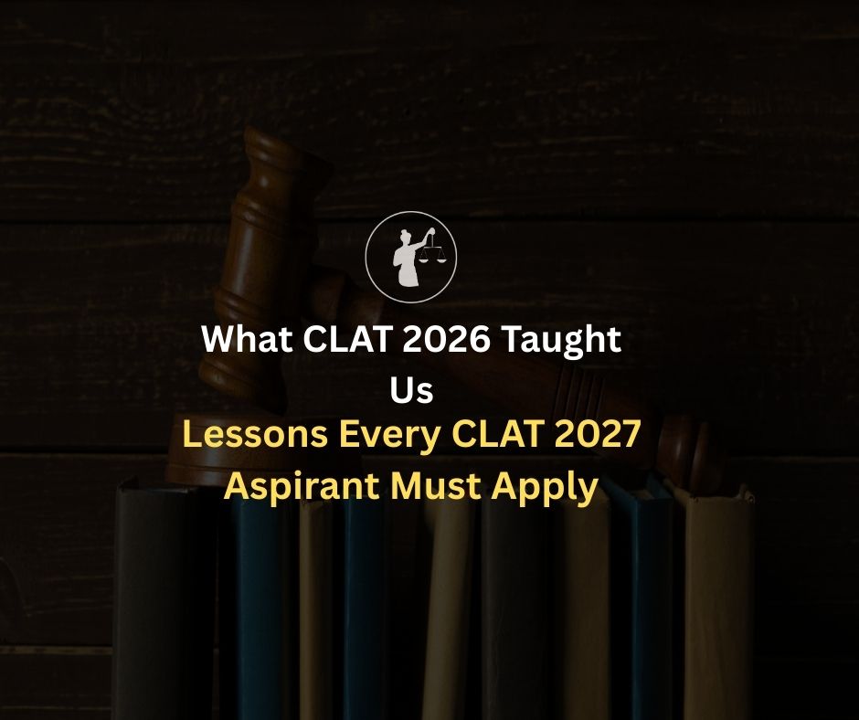 What CLAT 2026 Taught Us: Lessons for CLAT 2027 Aspirants