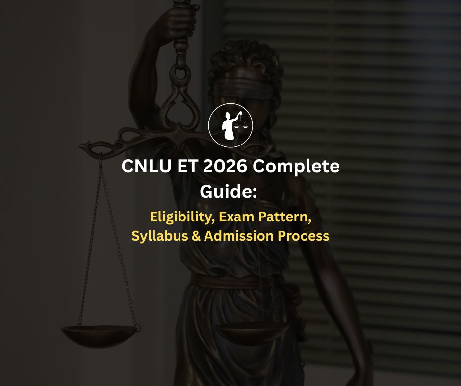 CNLU ET 2026: Eligibility, Exam Pattern & Syllabus