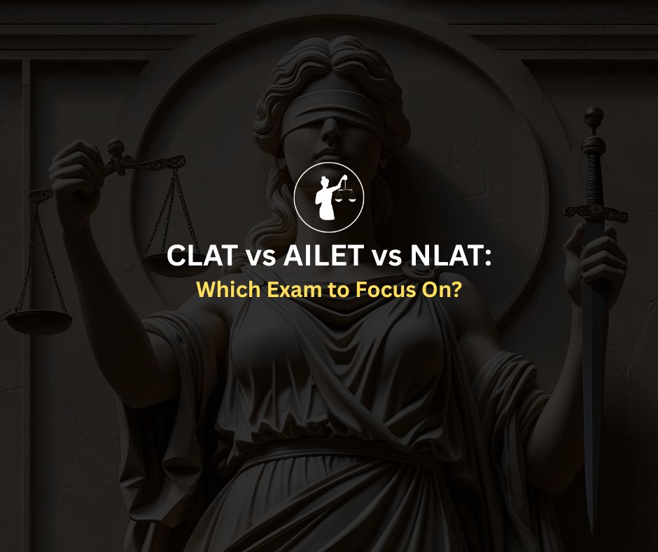 CLAT vs AILET vs NLAT: Which Law Exam to Choose?