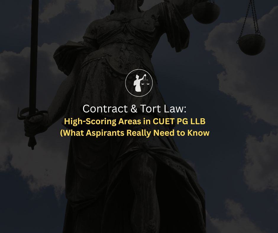 Contract & Tort Law: High-Scoring Areas for CUET PG LLB