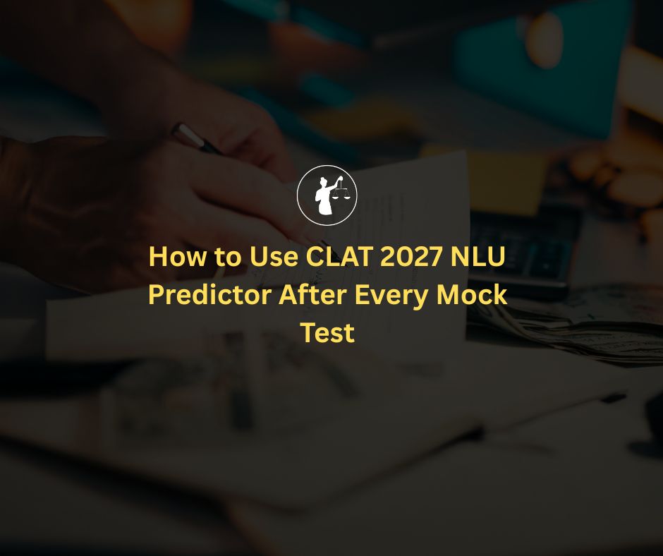 How to Use CLAT 2027 NLU Predictor After Every Mock Test