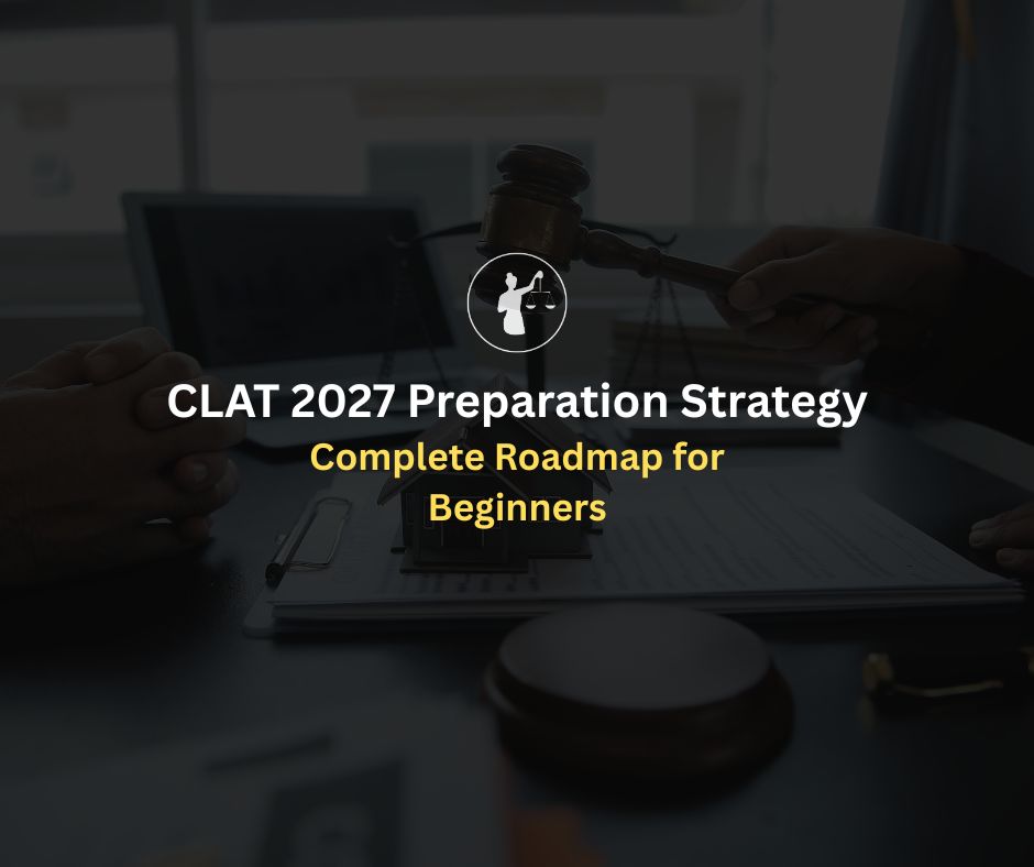 CLAT 2027 Preparation Strategy: Complete Beginner Roadmap