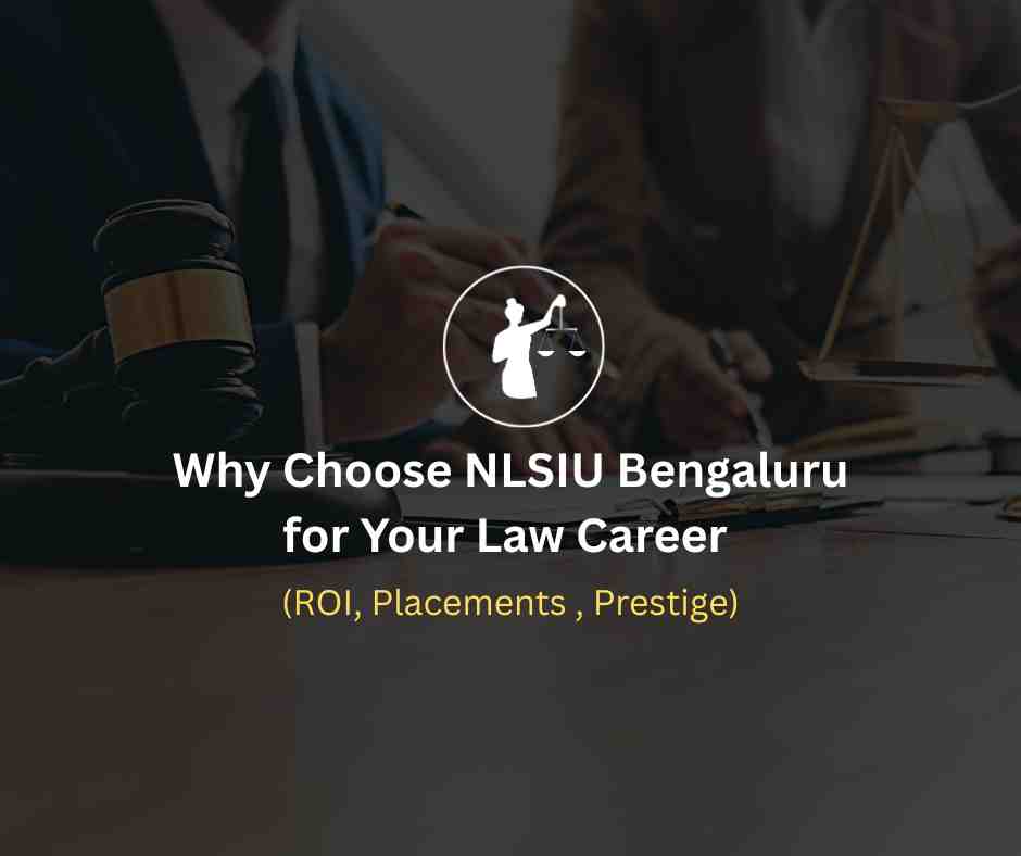 Why NLSIU Bengaluru? ROI Placements & Prestige Uncovered