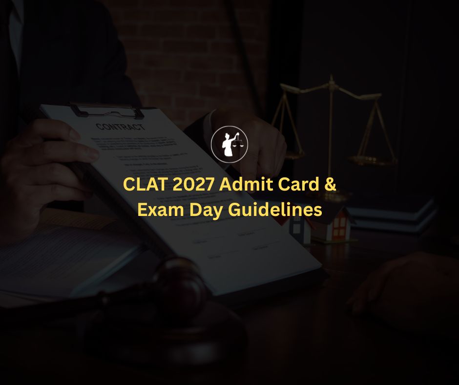 CLAT 2027 Admit Card & Exam Day Guidelines