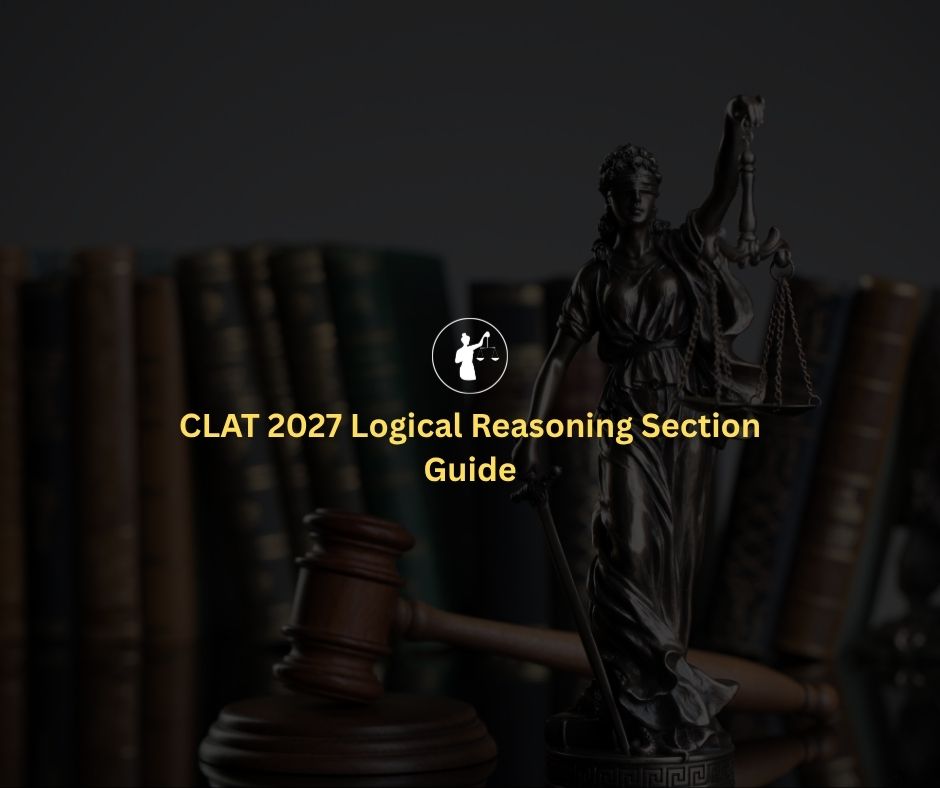 CLAT 2027 Logical Reasoning Section Guide