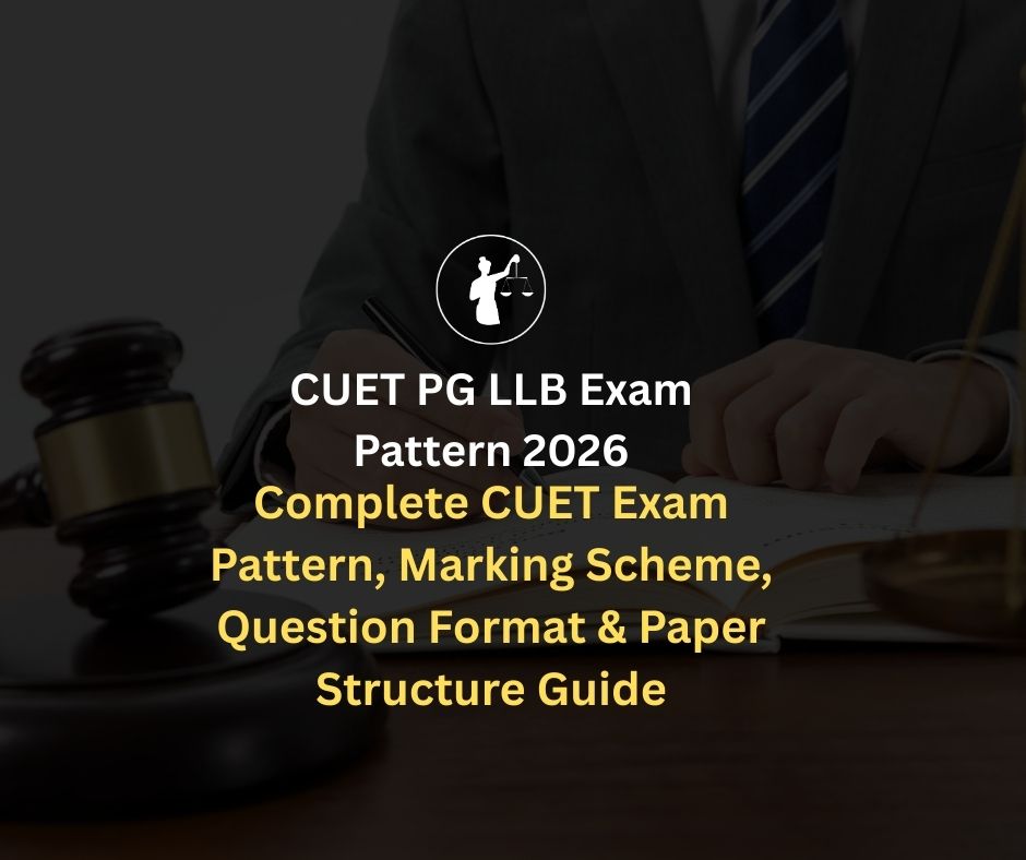 CUET PG LLB 2026 Exam Pattern: Marking Scheme and Format