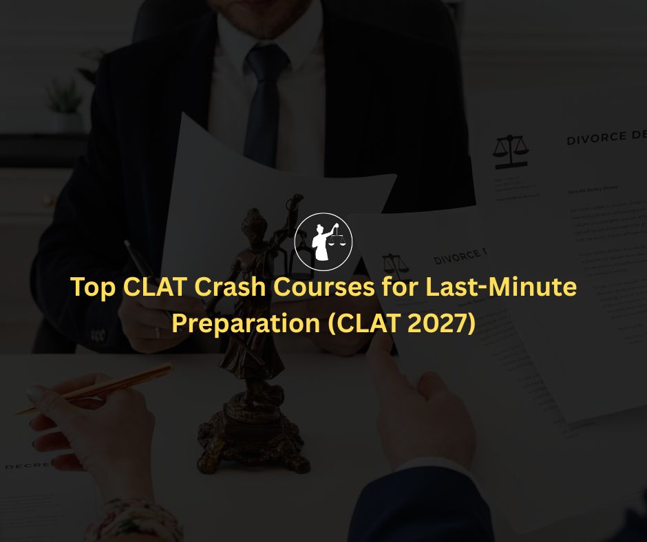 Top CLAT Crash Courses for Last-Minute Prep 2027