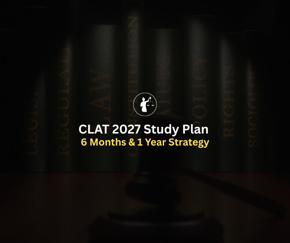 CLAT 2027 Study Plan & Preparation Strategy