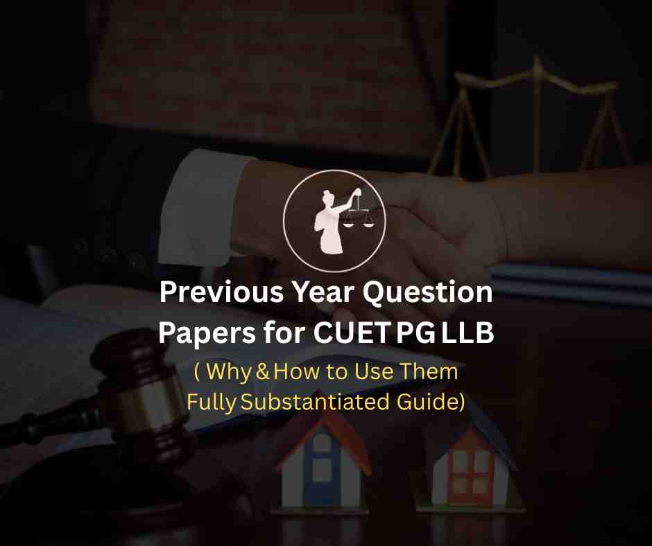 CUET PG LLB Papers : Why & How to Use Past Questions