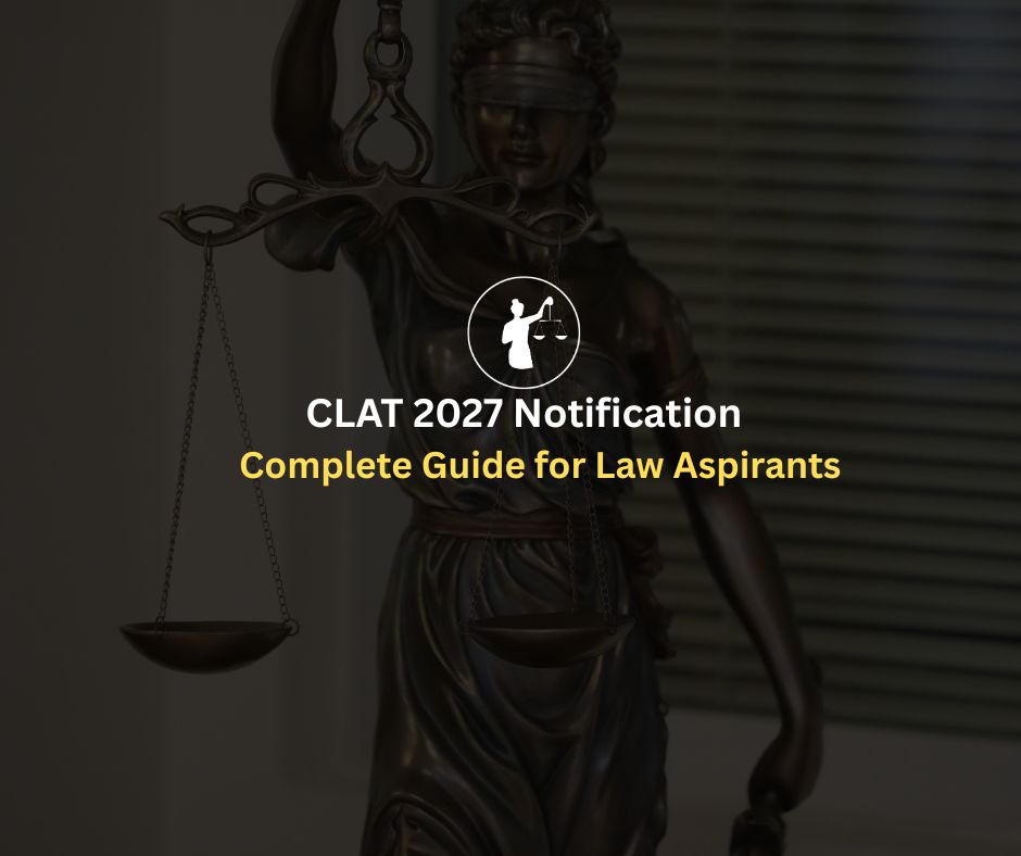 CLAT 2027 Notification: Complete Guide for Aspirants