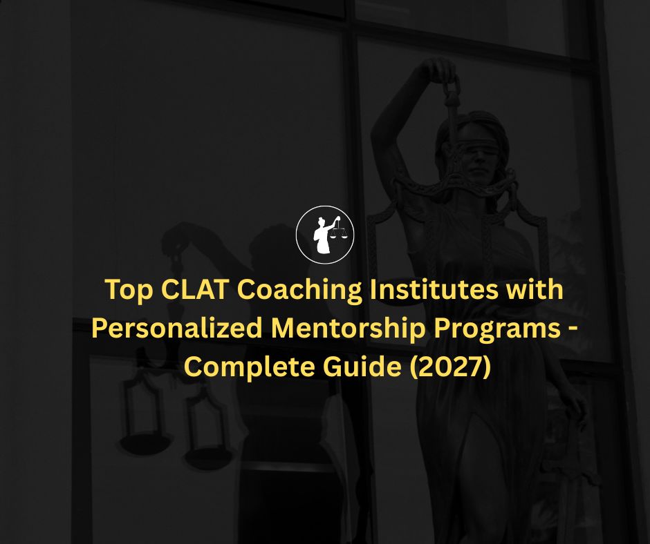Top CLAT Coaching with Mentorship (2027 Guide)