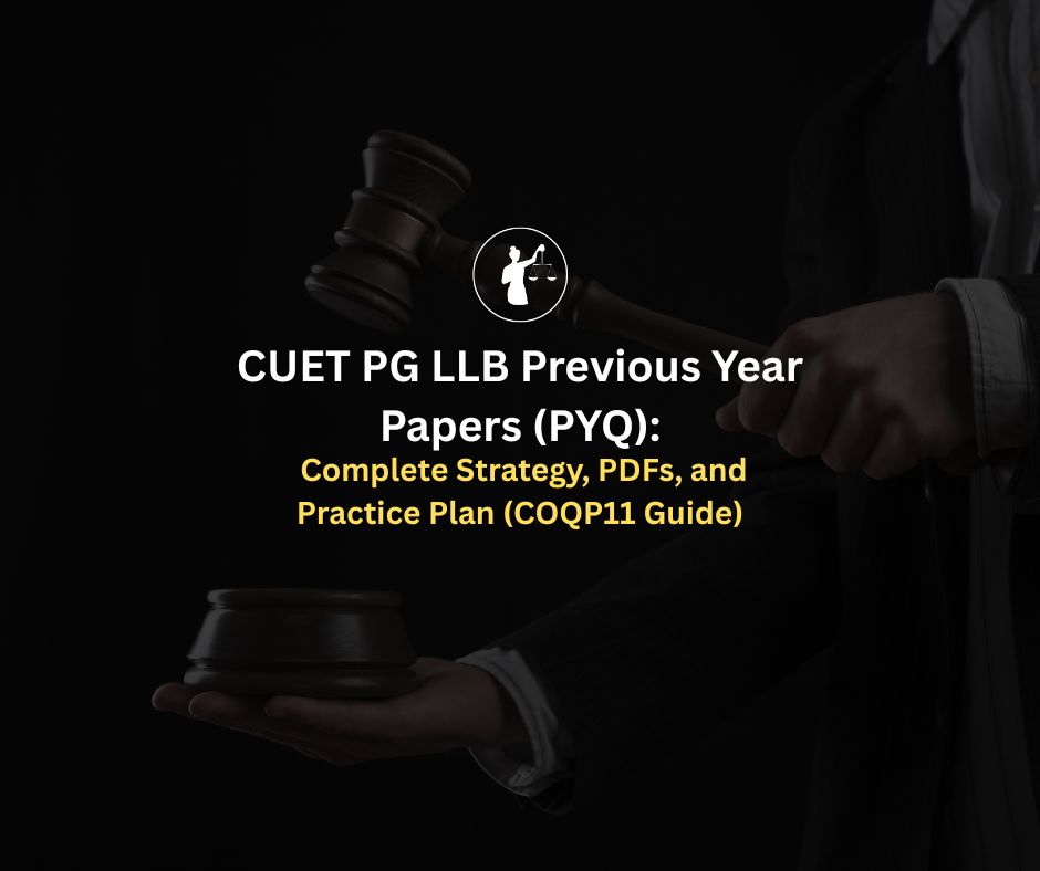 CUET PG LLB PYQ Guide: Papers, PDFs & Strategy
