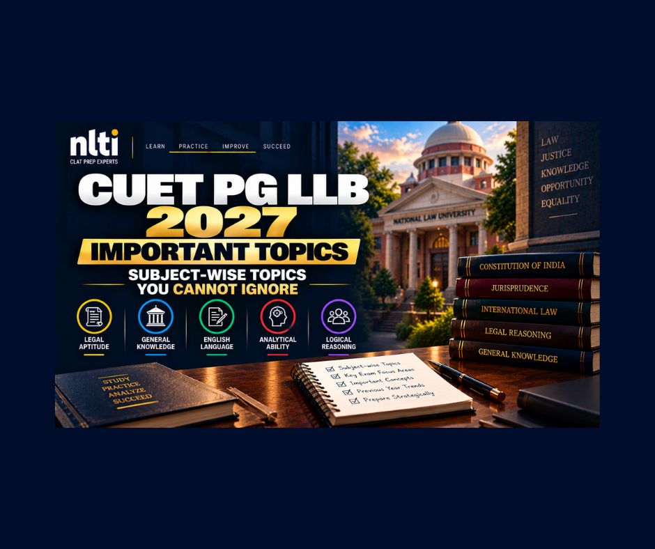 CUET PG LLB 2027 Important Topics: Subject-Wise Topics You Cannot Ignore
