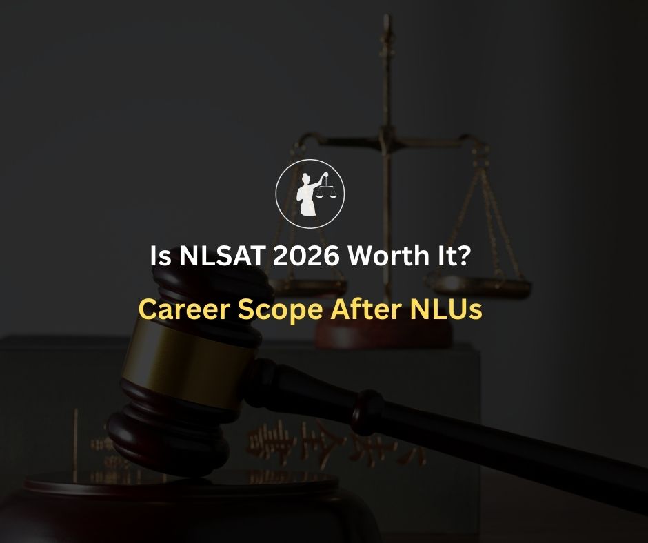 Is NLSAT 2026 Worth It? Career Scope After NLUs