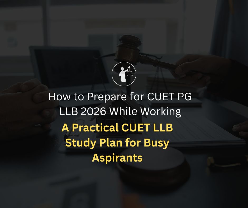 Prepare for CUET PG LLB 2026 While Working