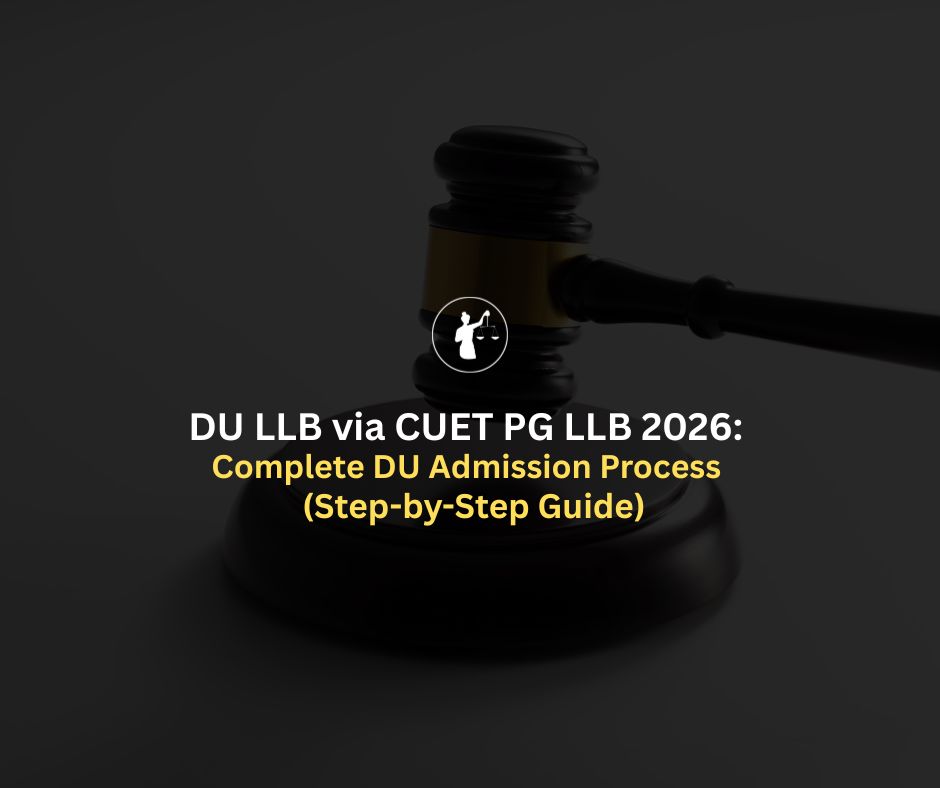 DU LLB CUET PG 2026: Admission Process Guide