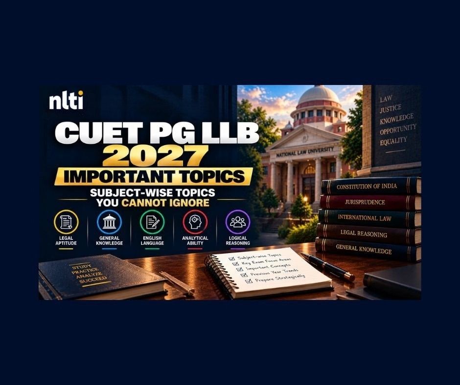 CUET PG LLB 2027 Important Topics: Subject-Wise Topics You Cannot Ignore