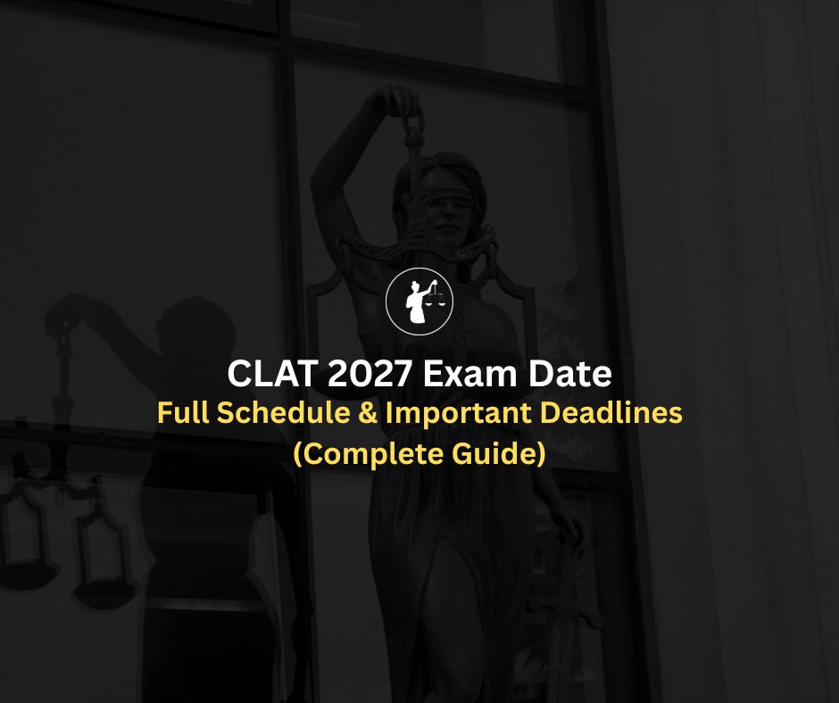 CLAT 2027 Exam Date & Schedule: Complete Guide