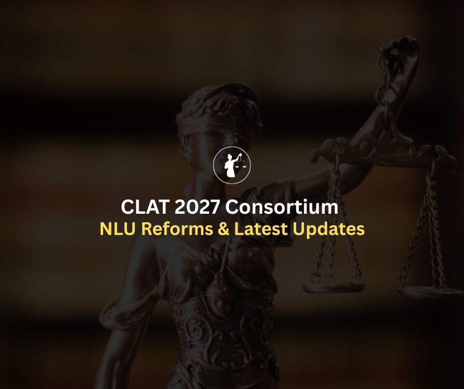CLAT 2027 Consortium Updates & Reforms