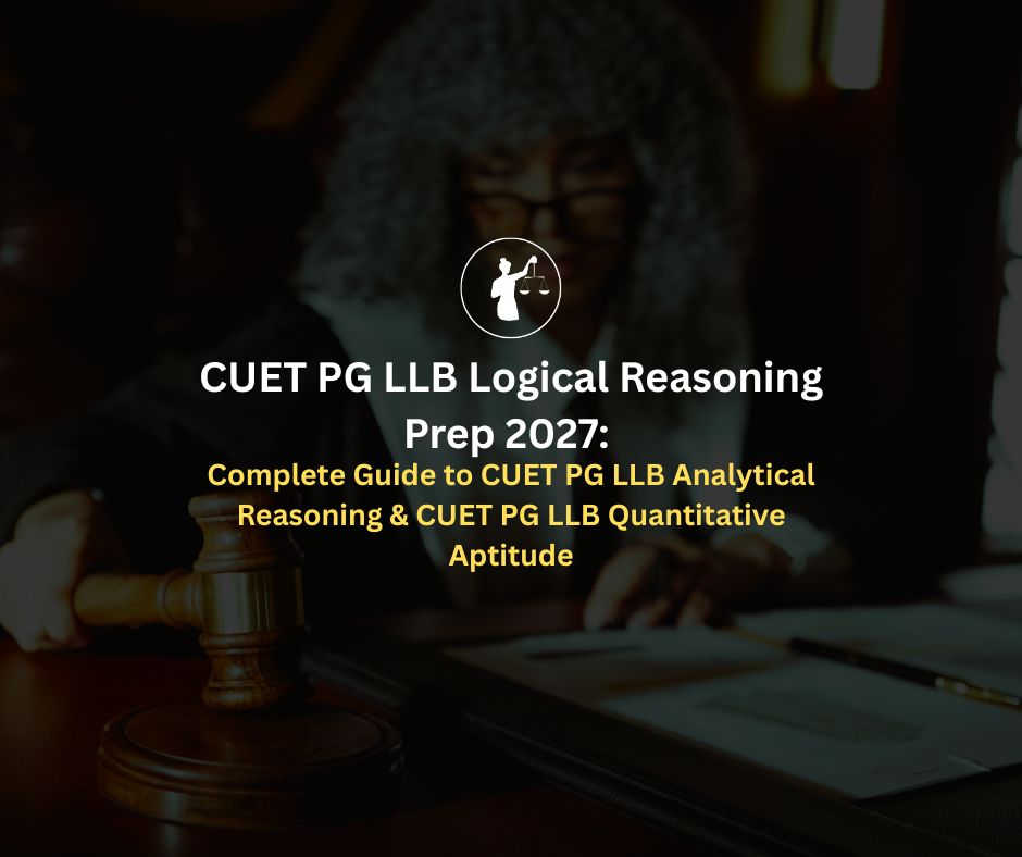 CUET PG LLB Logical Reasoning Prep 2027 Guide