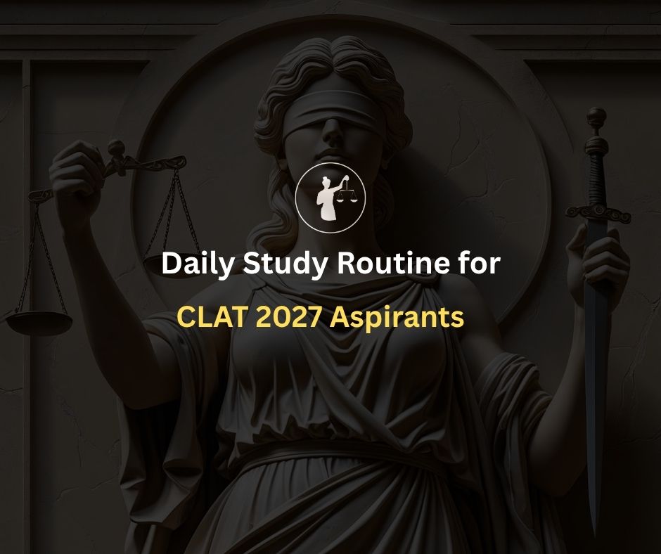 Daily Study Routine for CLAT 2027 Aspirants Guide