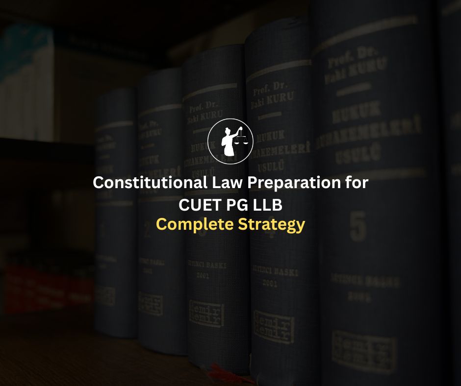 Constitutional Law Preparation for CUET PG LLB Guide