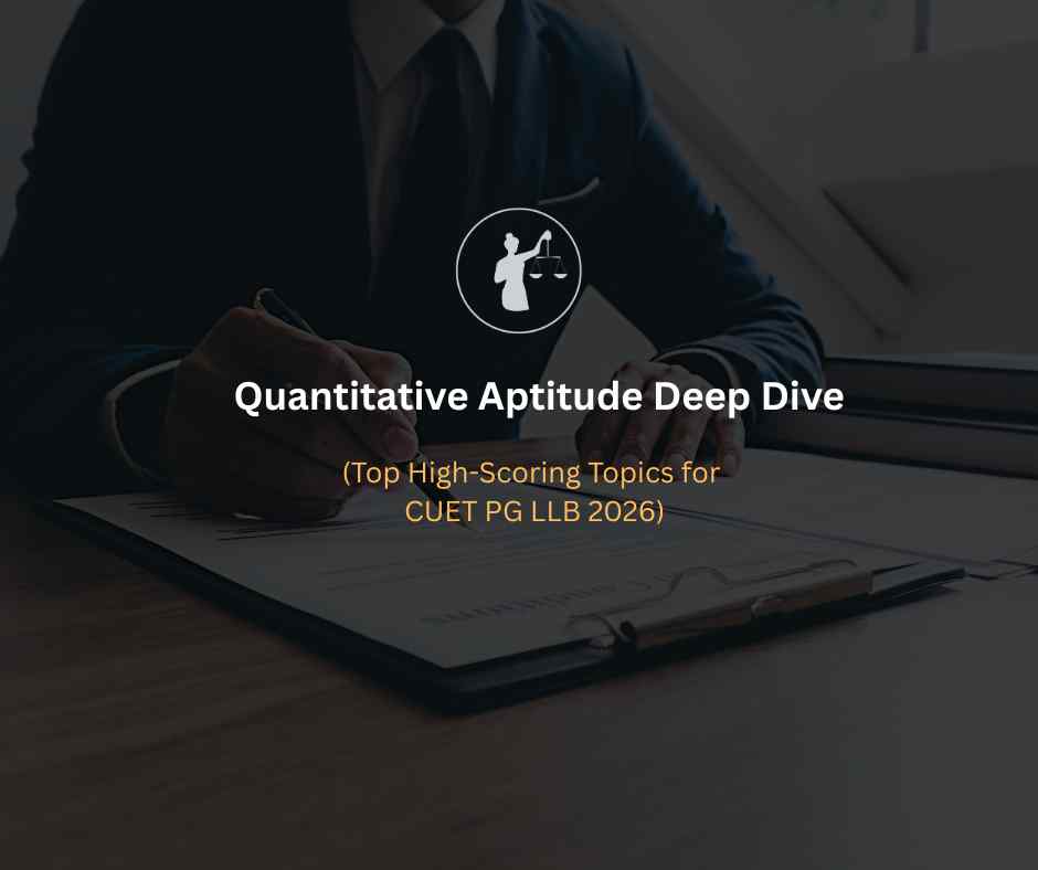 Quantitative Aptitude for CUET PG LLB 2026 : Top Scoring Topics & Strategies